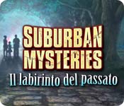 Download Suburban Mysteries: Il labirinto del passato game