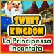 Download Sweet Kingdom: La Principessa Incantata game